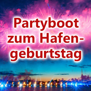 Partyboot in Hamburg zum Hafengeburtstag 2018?